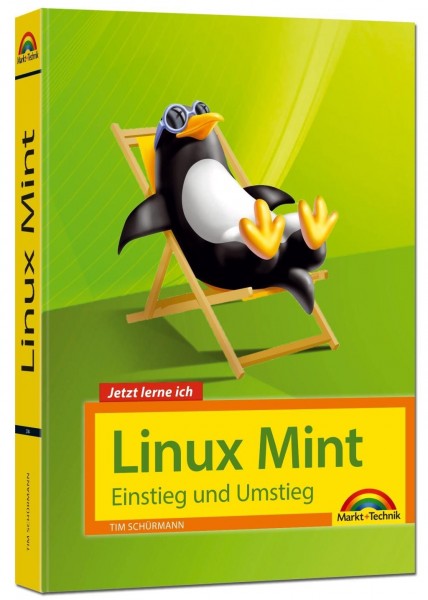 Linux Mint 18 - Einstieg und Umstieg - Das Komplettpaket für den erfolgreichen Einstieg. Mit vielen