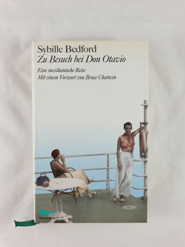Zu Besuch bei Don Otavio: Eine mexikanische Reise: Eine mexikanische Reise. Vorw. v. Bruce Chatwin