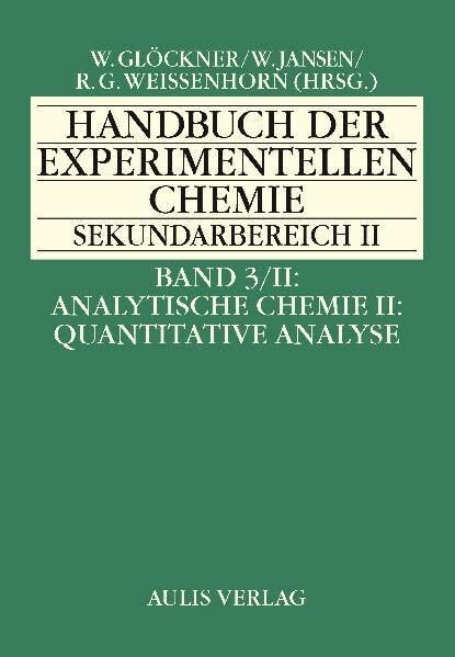 Band 3/II Analytische Chemie II: Quantitative Analyse. Handbuch der experimentellen Chemie Sekundarbereich II