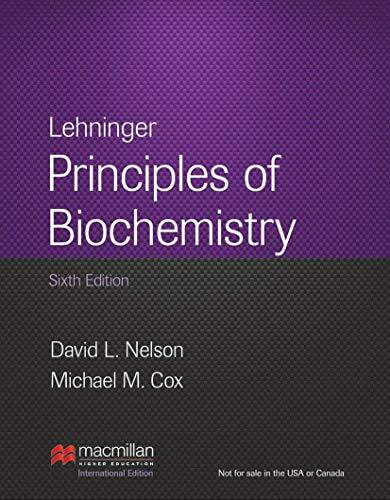 Lehninger Principles of Biochemistry: 6th Edition