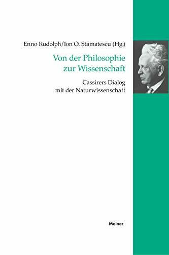 Von der Philosophie zur Wissenschaft: Cassirers Dialog mit der Naturwissenschaft (Cassirer Forschungen)