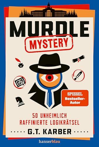 Murdle Mystery: 50 unheimlich raffinierte Logikrätsel Das neuste Abenteuer aus der SPIEGEL-Bestseller-Reihe