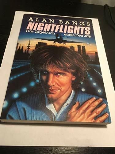 Nightflights. Das Tagebuch eines Dee Jay