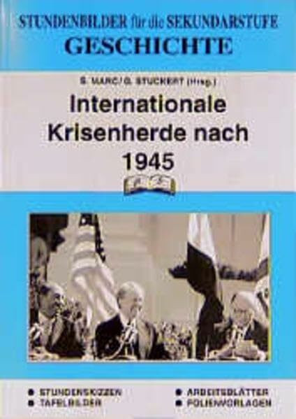 Geschichte / Stundenbilder für die Unterrichtspraxis: Geschichte, Internationale Krisenherde nach 1945