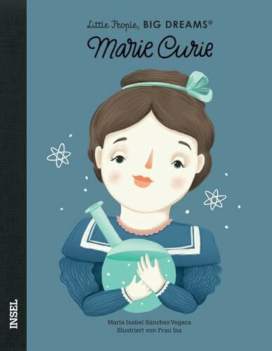Marie Curie – Little People, BIG DREAMS (Deutsche Ausgabe): Kinderbuch ab 4 Jahre