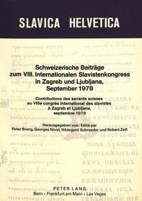 Schweizerische Beiträge zum VIII. internationalen Slavistenkongress in Zagreb und Ljubljana 1978- Co
