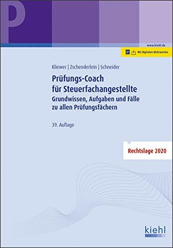 Prüfungs-Coach für Steuerfachangestellte: Grundwissen, Aufgaben und Fälle zu allen Prüfungsfächern Prüfungs-Coach für Steuerfachangestellte: Grundwissen, Aufgaben und Fälle zu allen Prüfungsfächern