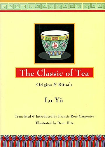 The Classic of Tea: Origins & Rituals