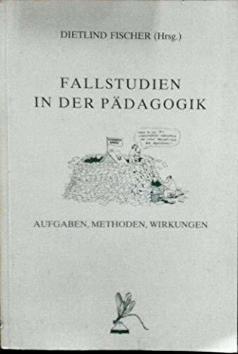 Fallstudien in der Pädagogik: Aufgaben, Methoden, Wirkungen. Bericht über e. Tagung d. Comenius-Instituts Münster 14.-16. September 1981 in Bielefeld-Bethel