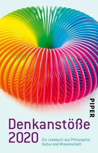 Denkanstöße 2020 (Denkanstöße): Ein Lesebuch aus Philosophie, Kultur und Wissenschaft