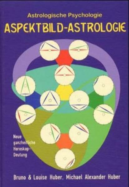 Aspektbild-Astrologie: Neue ganzheitliche Horoskopdeutung (Astrologische Psychologie)