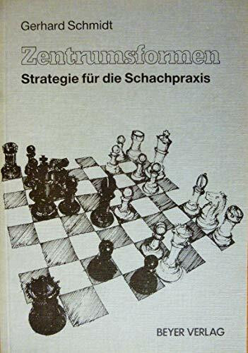 Zentrumsformen - Strategie für die Schachpraxis