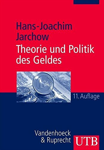 Theorie und Politik des Geldes (Uni-Taschenbücher M) (UTB M / Uni-Taschenbücher)