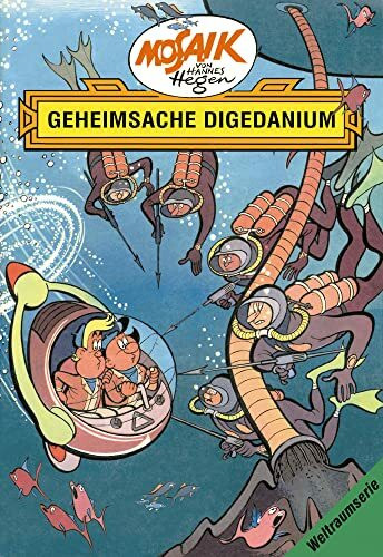 Mosaik. Weltraum-Serie: Geheimsache Digedanium, Bd. 3 (Mosaik von Hannes Hegen - Weltraum-Serie, Band 3)