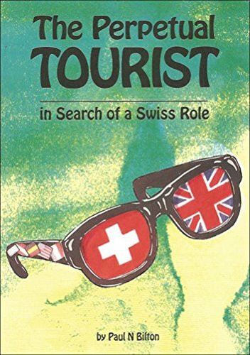 The Perpetual Tourist: In search of a Swiss Role