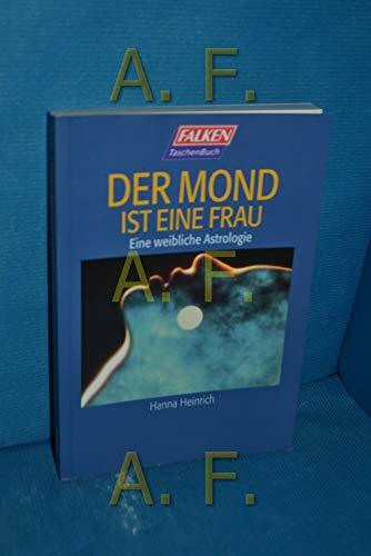 Der Mond ist eine Frau. Eine weibliche Astrologie.