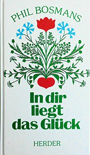 In dir liegt das Glück