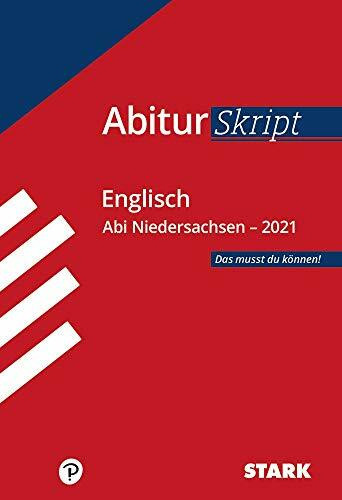 STARK AbiturSkript - Englisch - Niedersachsen 2021: Das musst du können! Abi Niedersachsen 2021 (Skripte / Abi - Auf einen Blick!)