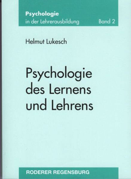 Psychologie des Lernens und Lehrens (Psychologie in der Lehrerausbildung)