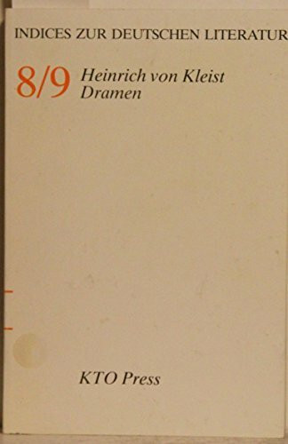 Wörterbuch zu Heinrich von Kleist Sämmtliche Dramen und Dramenvarianten. ( = Indices zur deutschen Literatur, 8/9) .