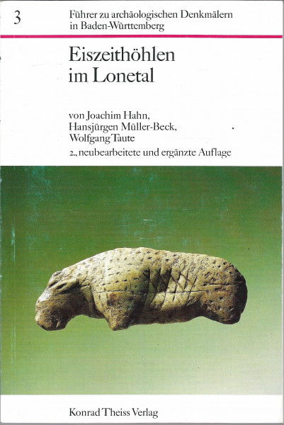 Eiszeithöhlen im Lonetal (Führer zu archäologischen Denkmälern in Baden-Württemberg)