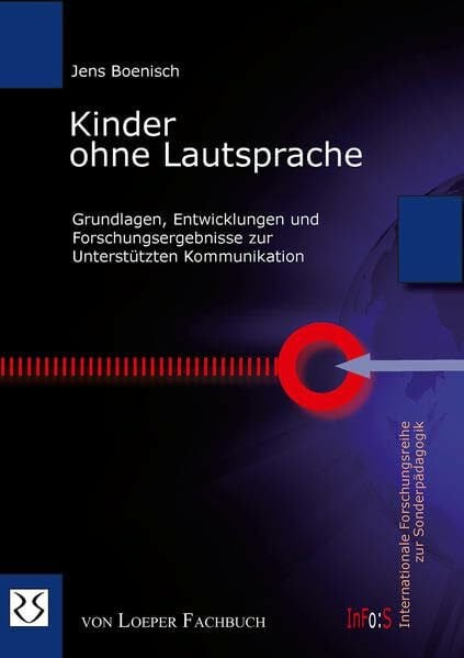 Kinder ohne Lautsprache: Grundlagen, Entwicklungen und Forschungsergebnisse zu Unterstützten Kommunikation