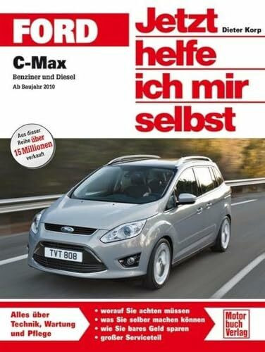 Ford C-Max: Benziner und Diesel ab Bj. 2010 (Jetzt helfe ich mir selbst)