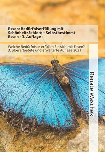 Essen: Bedürfniserfüllung mit Schönheitsfehlern: Welche Bedürfnisse erfüllen Sie sich mit Essen?