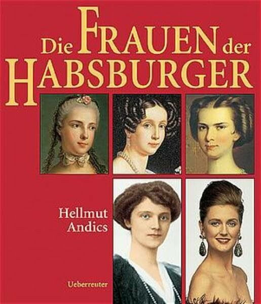 Die Frauen der Habsburger