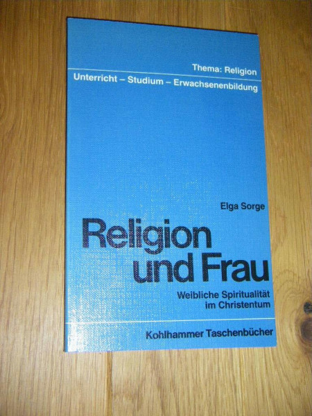 Religion und Frau (5186 005). Weibliche Spiritualität im Christentum.