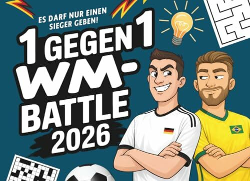 1 gegen 1 WM-Battle 2026: Das Duell-Buch mit Rätseln und Fußball-Quiz! Perfektes Geschenk für Männer, Kinder & alle Fussball-Fans