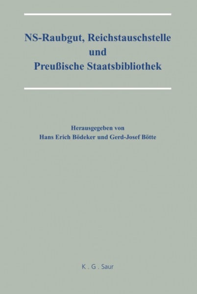 NS-Raubgut, Reichstauschstelle und Preussische Staatsbibliothek: Vorträge des Berliner Symposiums am 3. und 4. Mai 2007