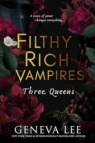 Filthy Rich Vampires: Three Queens: TikTok made me buy it! Twilight meets Gossip Girl in this utterly gripping and sexy vampire romance