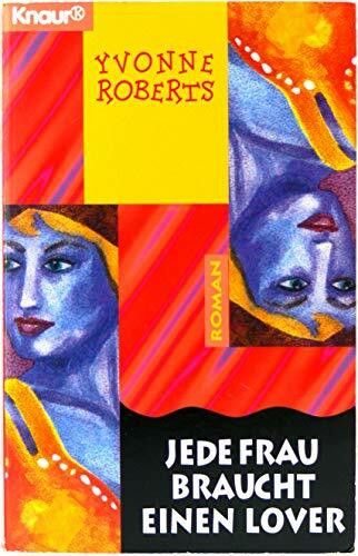 Jede Frau braucht einen Lover (Knaur Taschenbücher. Starke Seiten für Frauen)