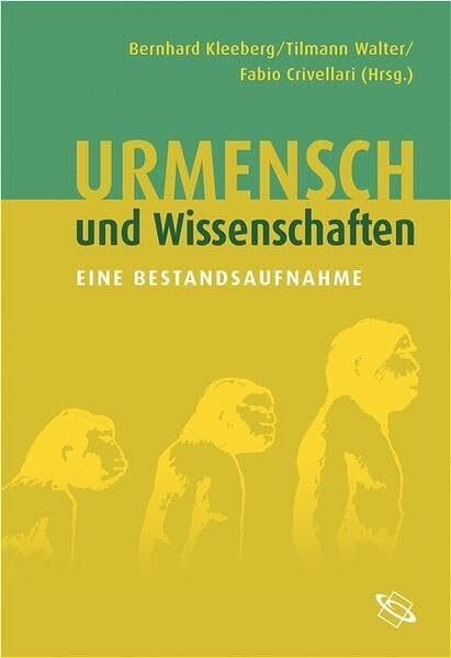 Urmensch und Wissenschaften. Eine Bestandsaufnahme