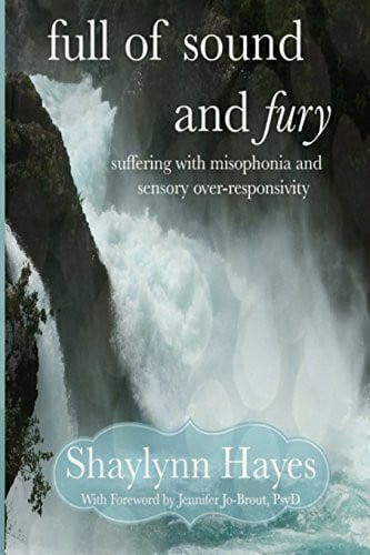 Full of Sound and Fury: Suffering With Misophonia