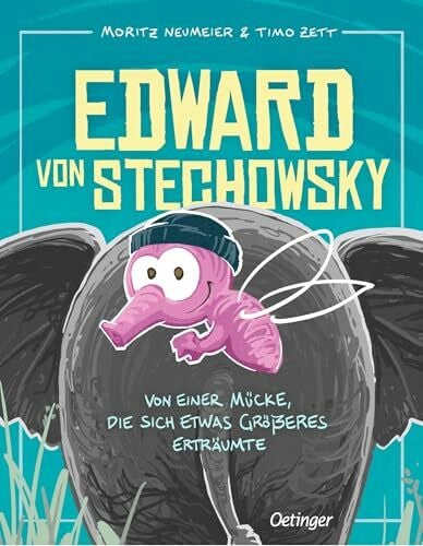 Edward von Stechowsky: Von einer Mücke, die sich etwas Größeres erträumte | Lustiges Bilderbuch über das Anderssein von Comedian Moritz Neumeier für Kinder ab 5 Jahren
