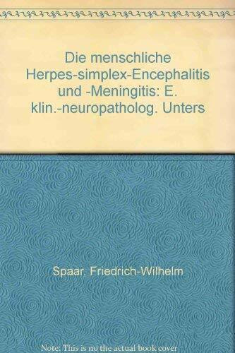 Die menschliche Herpes-simplex-Encephalitis und -Meningitis : Eine klinisch-neuropathologische Untersuchung.