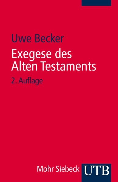 Exegese des Alten Testaments: Ein Methoden- und Arbeitsbuch (Uni-Taschenbücher S): Ein Methoden- und