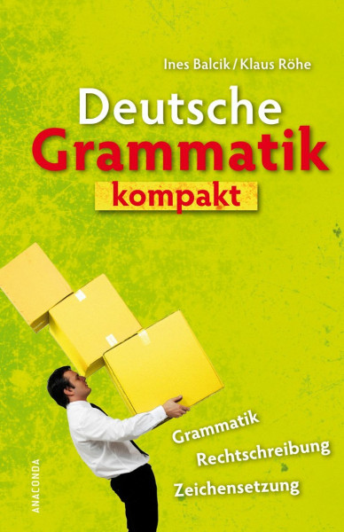 Deutsche Grammatik kompakt: Grammatik, Rechtschreibung, Zeichensetzung