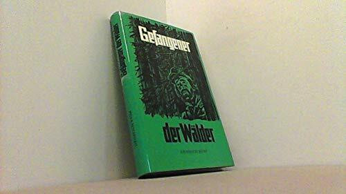 Gefangener der Wälder. Erlebnisbericht