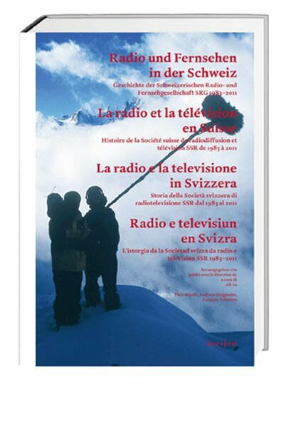 Radio und Fernsehen in der Schweiz: Geschichte der Schweizerischen Radio- und Fernsehgesellschaft SRG 1983–2011