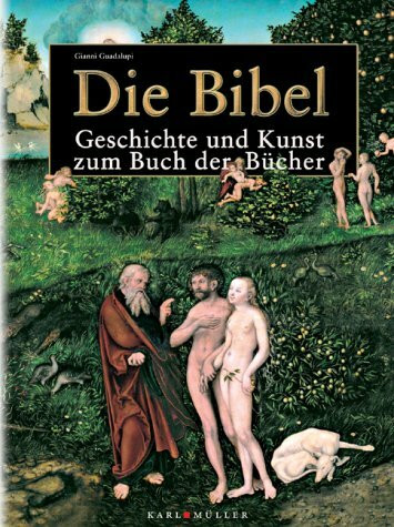 Die Bibel. Geschichte und Kunst zum Buch der Bücher