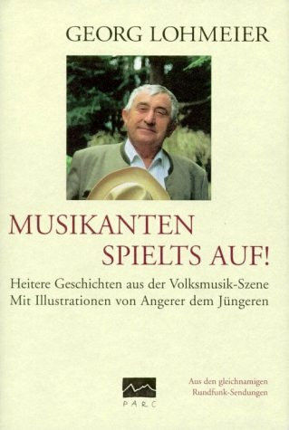 Musikanten spielts auf!: Heitere Geschichten aus der Volksmusik-Szene. Aus d. gleichnam. Rundfunk-Sendungen