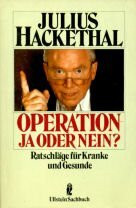 Operationen: ja oder nein? Ratschläge für Kranke und Gesunde. ( Ullstein Sachbuch).