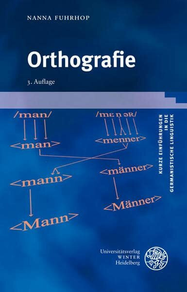 Orthografie (Kurze Einführungen in die germanistische Linguistik - KEGLI)