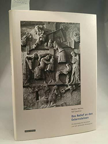 Das Relief an den Externsteinen. Ein karolingisches Kunstwerk und sein spiritueller Hintergrund
