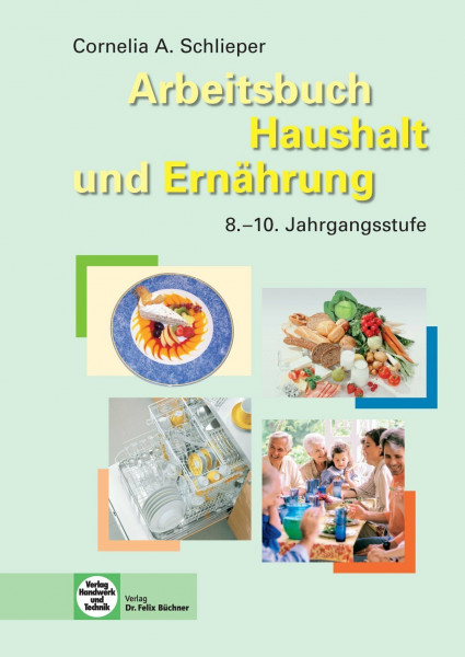 Arbeitsbuch Haushalt und Ernährung: 8.--10. Jahrgangsstufe