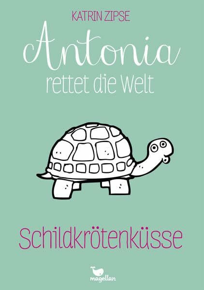 Antonia rettet die Welt - Schildkrötenküsse - Band 2