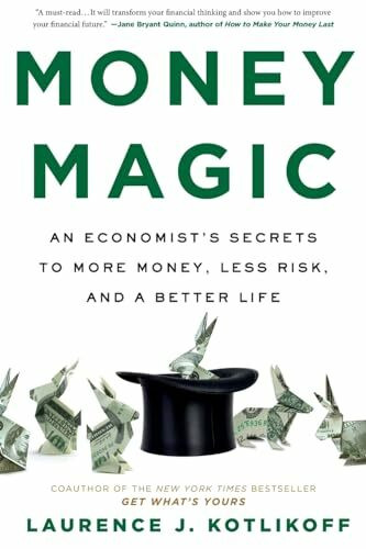 Money Magic: An Economist's Secrets to More Money, Less Risk, and a Better Life